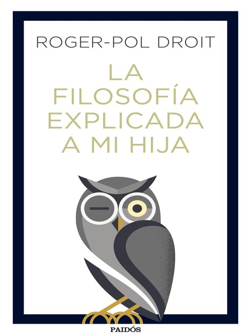 Title details for La filosofía explicada a mi hija by Roger-Pol Droit - Available